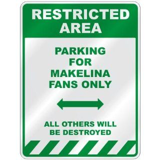  PARKING FOR MAKELINA FANS ONLY  PARKING SIGN Home