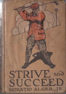 Strive and Succeed by Horatio Alger Jr N Y Book Company