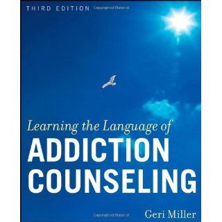 Learning the Language of Addiction Counseling 3rd Edition by Miller