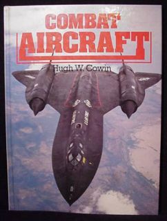 Combat Aircraft by Hugh Cowin 63 Pages Hard Cover 1984
