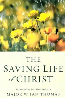 The Saving Life of Christ Major w Ian Thomas Paperba