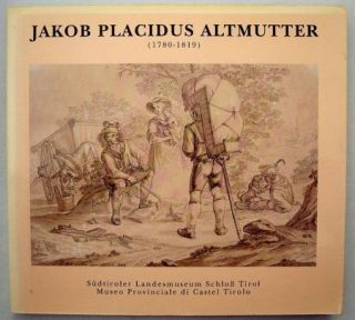 Jakob Placidus Altmutter 1780 1819 Museum Schlob Tirol