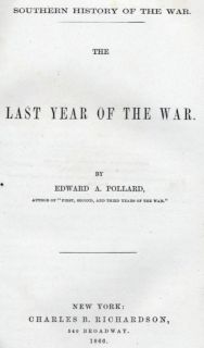 Last Year of The War Pollard Southern History 1866 Ed