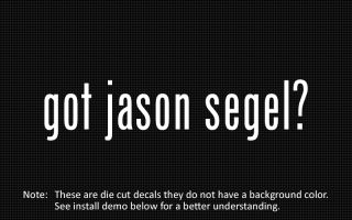 This listing is for 2 got jason segel? die cut decals.