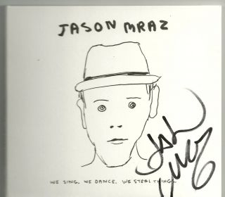 Autographed Singer Songwriter Jason Mraz We Sing We Dance We Steal