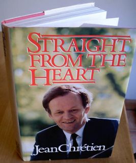 Straight from The Heart Jean Chretien Signed HC