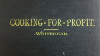Rare Find Cooking for Profit, Jessup Whitehead, Original 1893 Edition