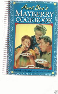 Aunt Bees Mayberry Cookbook Ken Beck Jim Clark 244PAGES 1991