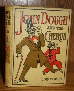 Frank Baum John Dough and The Cherub 1906 1st Ed John R Neill Wizard