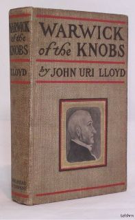 Warwick of The Knobs John Uri Lloyd 1st 1st 1901 First Edition  
