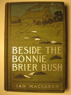 1894 'Beside The Bonnie Brier Bush' 1st Ed  