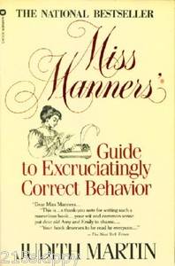 Miss Manners' Guide to Excruciatingly Correct Behavior by Judith Martin 0446377635  