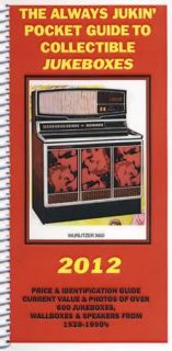 2012 Always Jukin Pocket Guide to Collectible Jukeboxes incl Rowe Seeburg Etc  