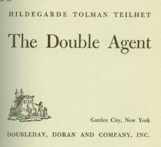 1945 The Double Agent Hildegarde Tolman Teilhet HC DJ  