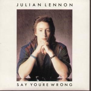 Julian Lennon Say Youre Wrong 7 B w Bebop JL3 Pic Slv UK Charisma
