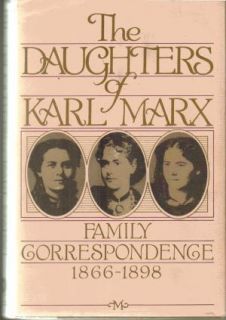The Daughters of Karl Marx Family Correspondence 0151239711 0151239711