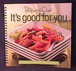 Pampered Chef 2004 Its Good for You Recipe Book