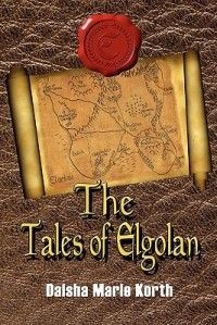 The Tales of Elgolan New by Daisha Marie Korth 1606727230
