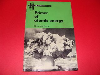 Primer of Atomic Energy 1952 John Lewellen Science Research Associates