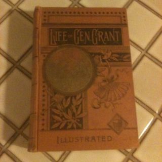 Lif of General Grant 1885 RARE Book