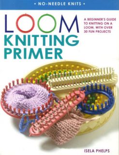 Loom Primer Patterns Book How to Book beginner Circle Round Long Knit