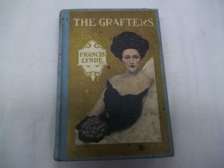Early 1900s 1902 The Grafters Francis Lynde Ornate Cover