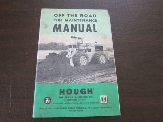 Hough Off The Road Heavy Equipment Tire Maintenance Manual 1963