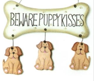 Beware Puppy Kisses Dogs Puppies Bone Dog Plaque Sign