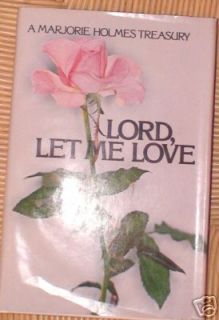Lord Let Me Love by Marjorie Holmes 1978 0385140932