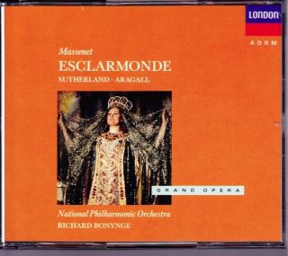 Massenet Esclarmonde  sutherland Aragall  bonynge 3 CDs