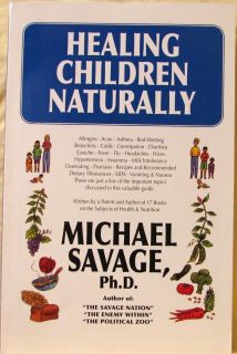 Healing Children Naturally by Michael Savage Ph D