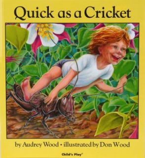 Quick As a Cricket by Don Wood and Audre