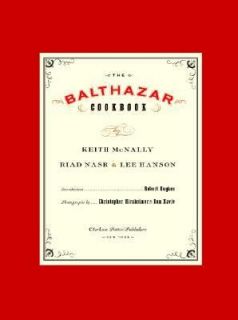 The Balthazar Cookbook by Riad Nasr, Lee Hanson and Keith McNally 2003