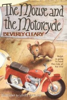 The Mouse and the Motorcycle by B. Cleary and Beverly Cleary 1999