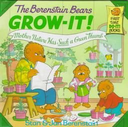 The Berenstain Bears Grow it Mother Nature Has Such a Green Thumb by