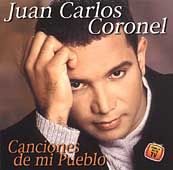 Canciones de Mi Pueblo by Juan Carlos Coronel CD, Aug 2001, Lideres