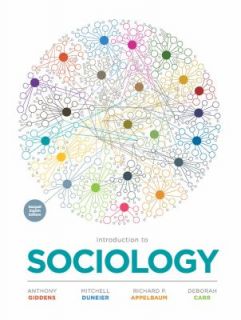 Introduction to Sociology by Anthony Giddens, Deborah Carr, Richard P