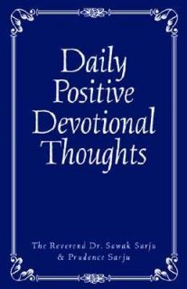 Daily Positive Devotional Thoughts by Sawak Sarju and Prudence Sarju
