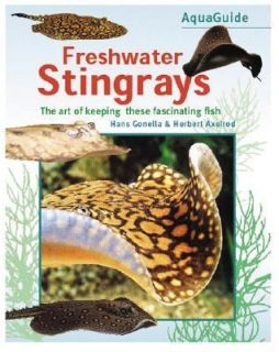 Stingrays by Hans Gonella and Herbert Axelrod 2003, Hardcover