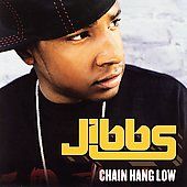 Chain Hang Low Single by Jibbs CD, Aug 2006, Geffen