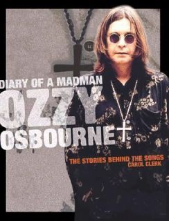 Diary of a Madman   Ozzy Osbourne The Stories Behind the Classic Songs