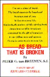 As Bread That Is Broken by Peter G. Van Breemen 1974, Paperback