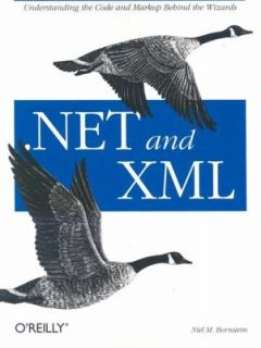 .NET and XML by Niel M. Bornstein 2003, Paperback