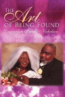 The Art of Being Found by Cassandra Smalls Nicholson 2006, Paperback