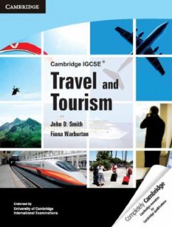 Cambridge IGCSE Travel and Tourism by John D. Smith and Fiona