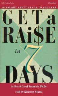 Get a Raise in 7 Days by Caryl Krannich and Ron Krannich 2002