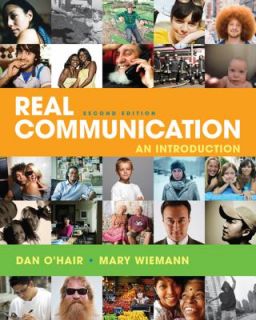 Real Communication An Introduction by Dan OHair and Mary Wiemann 2011