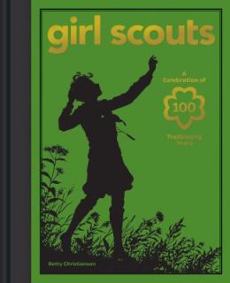 Betty Christiansen and Girl Scouts of the USA 2011, Hardcover