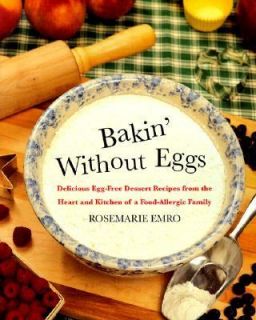 Bakin Without Eggs Delicious Egg Free Dessert Recipes from the Heart