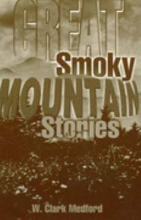 Smoky Mountain Stories by W. Clark Medford 2000, Paperback